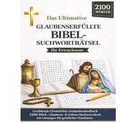 Das ultimative glaubensstarke Bibel-Worträtsel für Erwachsene: Großdruck Christliches Andachts-Rätselbuch | 2100 Bibel-, Glaubens- und Gebets-Wortsuche mit Lösungen