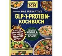 DAS ULTIMATIVE GLP-1-PROTEIN-KOCHBUCH