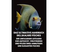 Das Ultimative Handbuch des Skalare-Fisches: Der Umfassende Leitfaden zur Aufzucht, Verständnis und Pflege eines Anmutigen und Eleganten Fisches