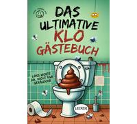 Das Ultimative Klo Gästebuch: WC-Gästebuch zum Ausfüllen und Spaß haben. Ihre Gäste können hier auf witzige Weise ihre Erfahrungen auf Ihrer Toilette bewerten.