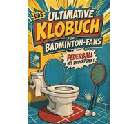 Das ultimative Klobuch für Badminton-Fans: Federball mit Druckpunkt. Lustiges Geschenk für Fans von Badminton, Federball und Shuttlecock