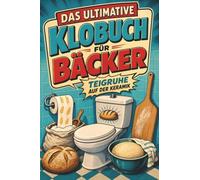 Das ultimative Klobuch für Bäcker: Teigruhe auf der Keramik. Lustiges Geschenk für Fans von Backen, Sauerteig und Brötchen