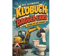 Das ultimative Klobuch für Bagger-Fans: Tiefbau auf der Keramik. Lustiges Geschenk für Fans von Baggerfahren, Baustellen und Caterpillar