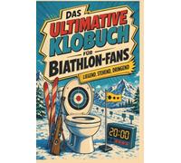 Das ultimative Klobuch für Biathlon-Fans: Liegend, stehend, dringend. Lustiges Geschenk für Biathleten, Wintersport und Weltcup