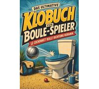 Das ultimative Klobuch für Boule-Spieler: Le Cochonnet rollt Richtung Keramik. Lustiges Geschenk für Boule-Spieler, Pétanque und Cochonnet