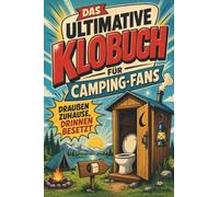 Das ultimative Klobuch für Camping-Fans: Draußen zuhause, drinnen besetzt. Lustiges Geschenk für Fans von Campen, Wohnmobil und Zeltplatz