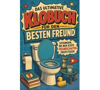 Das ultimative Klobuch für den besten Freund: Sitzungen, die nur echte Freundschaften überstehen. Lustiges Geschenk für beste Freunde, Männerfreundschaft und Insiderwitze