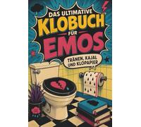 Das ultimative Klobuch für Emos: Tränen, Kajal und Klopapier. Lustiges Geschenk für Fans von Emo, My Chemical Romance und schwarzem Humor
