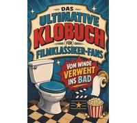 Das ultimative Klobuch für Filmklassiker-Fans: Vom Winde verweht ins Bad. Lustiges Geschenk für Fans von Klassikern, Casablanca und Hitchcock