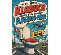 Das ultimative Klobuch für Flugzeug-Fans: Bereit zum Abflug. Lustiges Geschenk für Fans von Flugzeugen, Piloten und Airbus