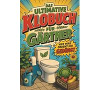 Das ultimative Klobuch für Gärtner: Hier wird ordentlich gedüngt. Lustiges Geschenk für Fans von Gärtnern, Hochbeet und Pflanzen