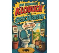 Das ultimative Klobuch für Geschiedene: Die Freiheit riecht besser als das hier. Lustiges Geschenk für Scheidung, Rosenkrieg und Neustart