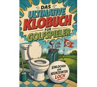 Das ultimative Klobuch für Golfspieler: Einlochen am neunzehnten Loch. Lustiges Geschenk für Fans von Golf, Tiger Woods und Hole-in-One