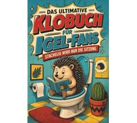 Das ultimative Klobuch für Igel-Fans: Stachelig wird nur die Sitzung. Lustiges Geschenk für Fans von Igeln, Garten und Winterschlaf