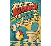 Das ultimative Klobuch für Intervall-Faster: 16 Stunden warten, 8 Minuten sitzen. Lustiges Geschenk für Fasten, 16:8 und knurrende Mägen