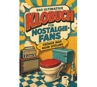Das ultimative Klobuch für Nostalgie-Fans: Früher war mehr Spülung. Lustiges Geschenk für Fans von Nostalgie, 80er-Jahre und 90er-Jahre