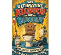 Das ultimative Klobuch für Ruderer: Mit Zugkraft auf dem Thron. Lustiges Geschenk für Fans von Rudern, Schlagzahl und Achter-Boot
