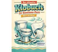 Das ultimative Klobuch für Santiano-Fans: Hart am Wind. Lustiges Geschenk mit Lifehacks, Fun Facts und Geschichten