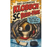 Das ultimative Klobuch für SC Bern-Fans: Der Bär ist kurz mal in der Höhle. Lustiges Geschenk mit Lifehacks, Fun Facts und Geschichten