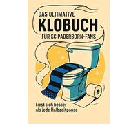 Das ultimative Klobuch für SC Paderborn-Fans: Liest sich besser als jede Halbzeitpause. Lustiges Geschenk mit Lifehacks, Fun Facts und Geschichten