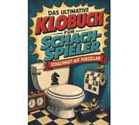 Das ultimative Klobuch für Schach-Spieler: Schachmatt auf Porzellan. Lustiges Geschenk für Schachspieler, Taktik und Schachmatt-Momente