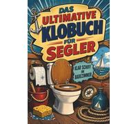 Das ultimative Klobuch für Segler: Klar Schiff im Badezimmer. Lustiges Geschenk für Segeln, Yachten und Hafenmanöver
