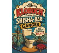 Das ultimative Klobuch für Shisha-Bar-Gänger: Hier blubbert zum Glück nichts. Lustiges Geschenk für Shisha-Bar-Gänger, Doppelapfel und Lounge-Abende