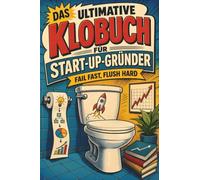 Das ultimative Klobuch für Start-up-Gründer: Fail Fast, Flush Hard. Lustiges Geschenk für Gründer, Pitch Decks und Unicorn-Träume