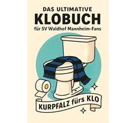 Das ultimative Klobuch für SV Waldhof Mannheim-Fans: Kurpfalz fürs Klo. Lustiges Geschenk mit Lifehacks, Fun Facts und Geschichten
