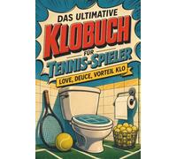 Das ultimative Klobuch für Tennis-Spieler: Love, Deuce, Vorteil Klo. Lustiges Geschenk für Tennis-Spieler, Matchball und Grand-Slam-Träume