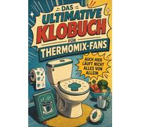 Das ultimative Klobuch für Thermomix-Fans: Auch hier läuft nicht alles von allein. Lustiges Geschenk für Fans von Mixen, Thermomix-Rezepten und TM6