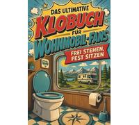 Das ultimative Klobuch für Wohnmobil-Fans: Frei stehen, fest sitzen. Lustiges Geschenk für Fans von Camping, Wohnmobil und Stellplatz