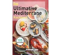 Das Ultimative Mediterrane Kochbuch