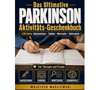 Das ultimative Parkinson Aktivitäts-Geschenkbuch: +230 Seiten mit Nachzeichnen, Sudoku, Wortsuche & Gehirnspielen für Therapie und Freude