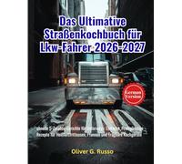 Das Ultimative Straßenkochbuch für Lkw-Fahrer 2026-2027: chnelle 5-Zutaten-Gerichte für Unterwegs: Einfache, Preisgünstige Rezepte für Heißluftfritteusen, Pfannen und Tragbare Kochgeräte