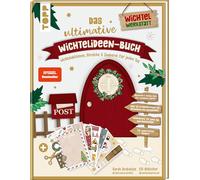 Das ultimative Wichtelideen-Buch. Wichtelaktionen, Streiche & Zauberei für jeden Tag.: Blitzideen ohne zusätzliches Zubehör. Mehr als 40 Bastelvorlagen. Fertige Wichtelbriefe. Zauberhafte Sticker.