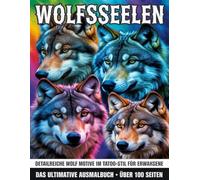Das ultimative Wolf Ausmalbuch für Erwachsene mit über 100 Seiten: Dieses hochwertige Tattoo Wolf Ausmalbuch enthält über 100 Seiten detailreicher ... gestaltet im modernen Tattoo-Design-Stil.