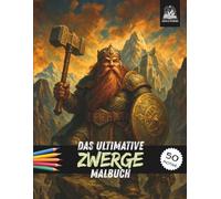 Das ultimative Zwerge Malbuch: 50 Motive + 7 Kurzgeschichten | Fantasievolles Malbuch für Kinder & Jugendliche