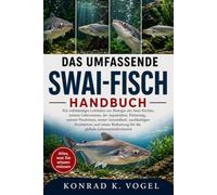 DAS UMFASSENDE SWAI-FISCH-HANDBUCH: Ein vollständiger Leitfaden zur Biologie des Swai-Fisches, seinem Lebensraum, der Aquakultur, Fütterung, seinem ... Bedeutung für die globale Lebensmittelindus