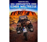 Das unerwartete Ende einer Weltreise: 80.000 Kilometer, 1.082 Tage, 26 Länder, 3 Kontinente, 1 Pandemie