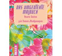 Das ungedrehte Malbuch - Die Kunst liegt in deiner Hand: Ein kreatives Abenteuer für alle, die mal anders malen möchten
