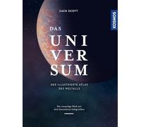 Das Universum: Der illustrierte Atlas des Weltalls. Das einmalige Werk mit 200 besonderen Infografiken.