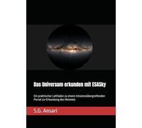 Das Universum erkunden mit ESASky: Ein praktischer Leitfaden zu einem missionsübergreifenden Portal zur Erkundung des Himmels (Astronomie)