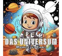 Das Universum: Malbuch für Kinder mit 60 Das Universum (Kleine Welten)