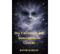 Das Universum mit menschlichem Gesicht