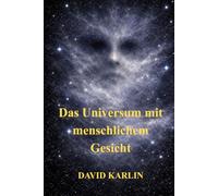 Das Universum mit menschlichem Gesicht