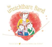 Das unsichtbare Band - über die unzertrennliche Verbindung zwischen geliebten Menschen