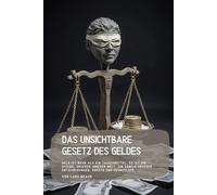 Das unsichtbare Gesetz des Geldes: Geld ist mehr als ein Tauschmittel. Es ist ein Spiegel unserer inneren Welt, ein Abbild unserer Entscheidungen, Ängste und Sehnsüchte…