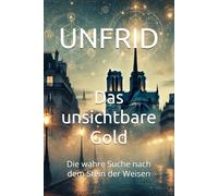 Das unsichtbare Gold: Die wahre Suche nach dem Stein der Weisen