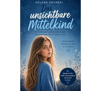 Das unsichtbare Mittelkind: Wenn das Herz etwas anderes sieht als die Wahrheit